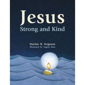 Jesus, Strong and Kind